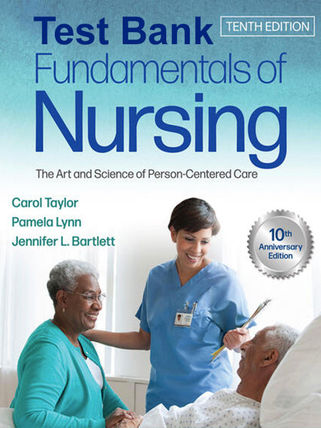 Test Bank for Fundamentals of Nursing 10th by Taylor-The Exam Guide