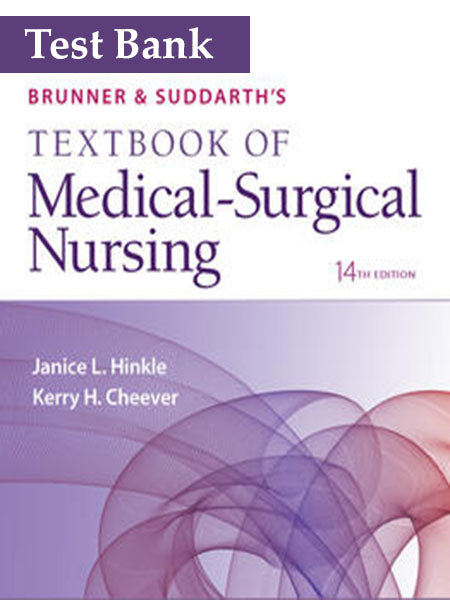 Test Bank for Brunner & Suddarth Medical Surgical 14th-The Exam Guide