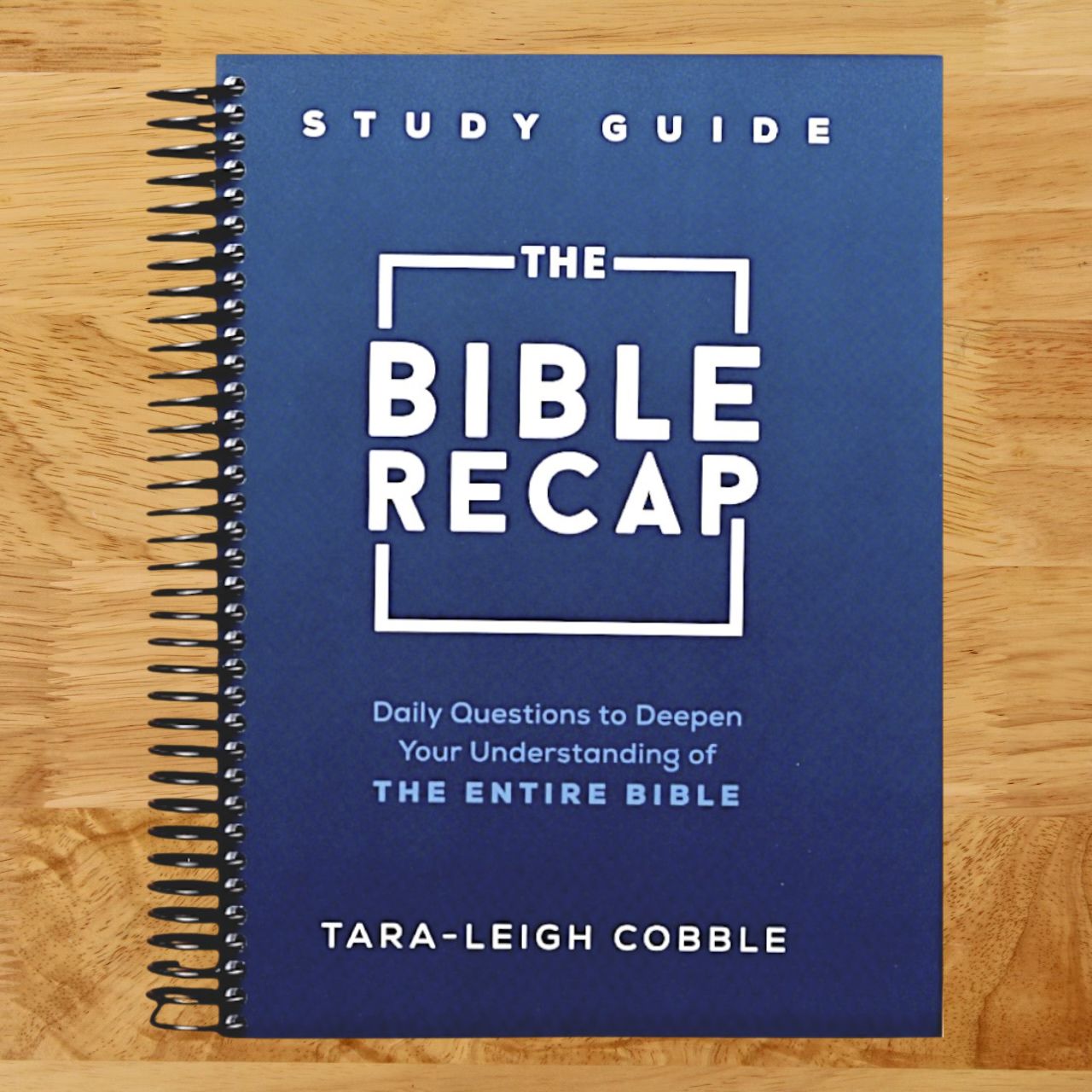 The Bible Recap Study Guide: Daily Questions to Deepen Your Understanding of the Entire Bible-The Exam Guide